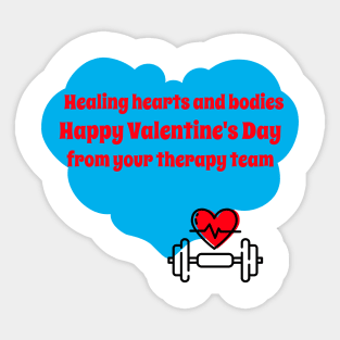 Healing hearts and bodies, Happy Valentine's Day from your therapy team Sticker